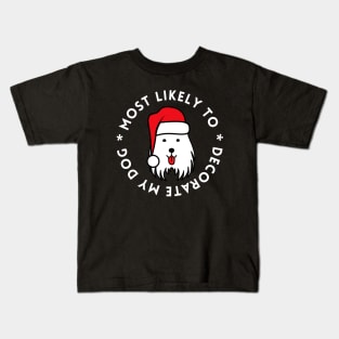 Most Likely To Decorate My Dog Christmas Kids T-Shirt